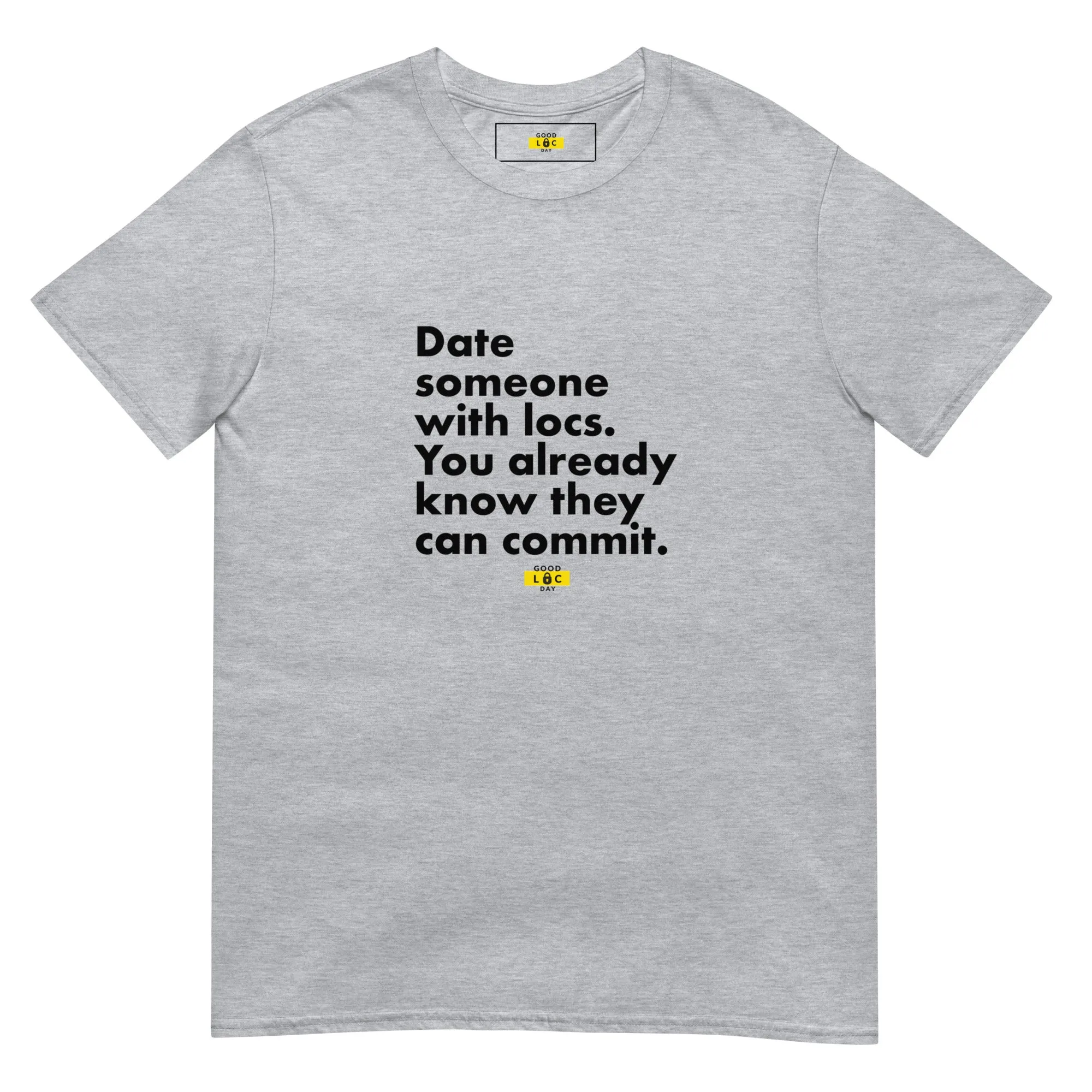 Date Someone With Locs T-Shirt