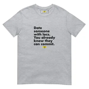Date Someone With Locs T-Shirt