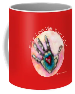 Fall In Love With Your Life - Mug