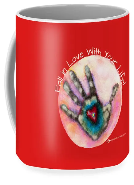Fall In Love With Your Life - Mug