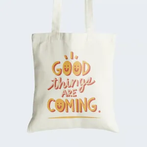 Good Things Are Coming Tote Bag With Zipper